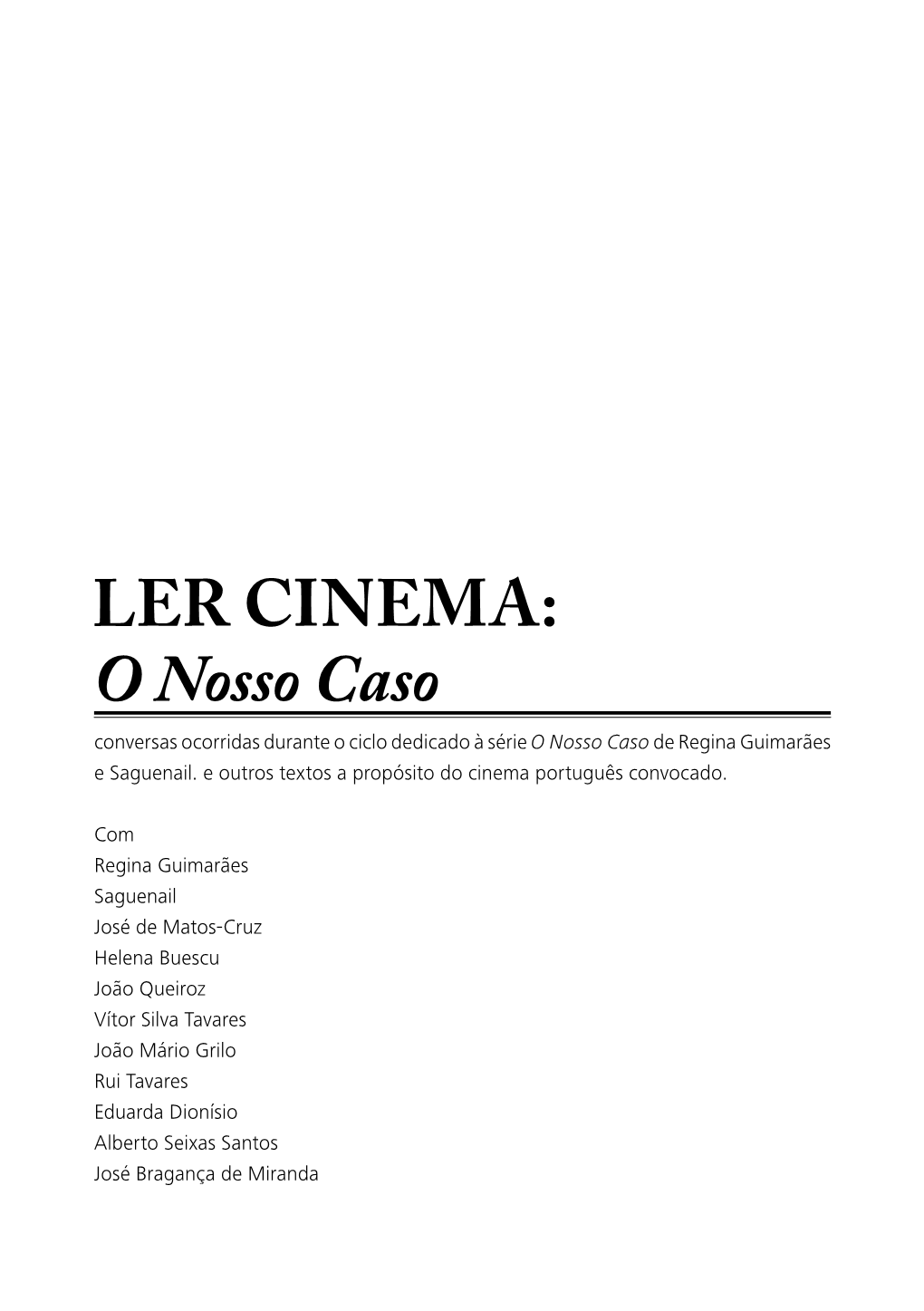 Ler Cinema: O Nosso Caso Decorreu Na Videoteca Municipal De Lisboa De ÍNDICE Janeiro a Junho De 2006