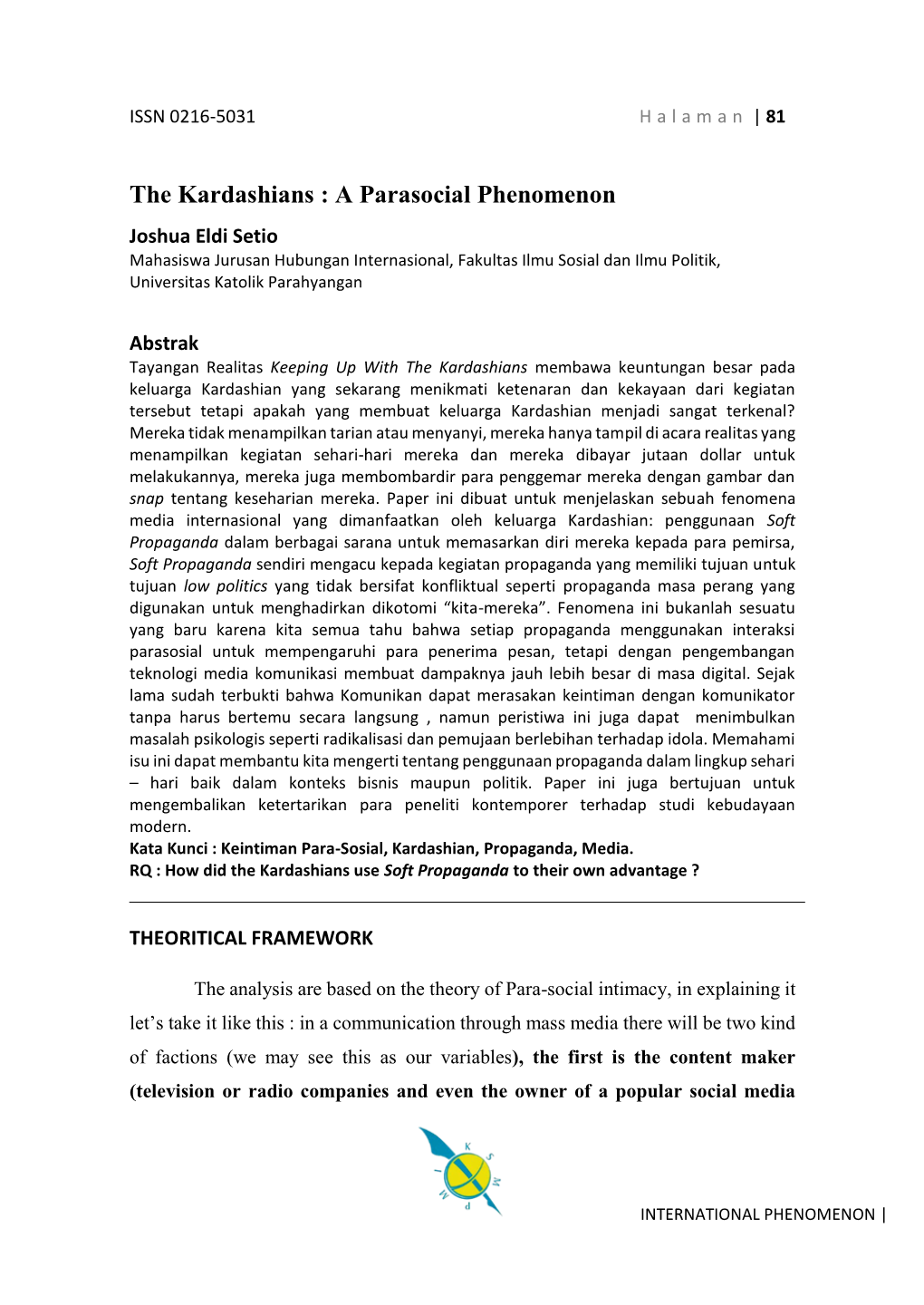 INTERNATIONAL PHENOMENON | ISSN 0216-5031 H a L a M a N | 82 Account) and the Audiences (Those Who Are Receiving the Messages)