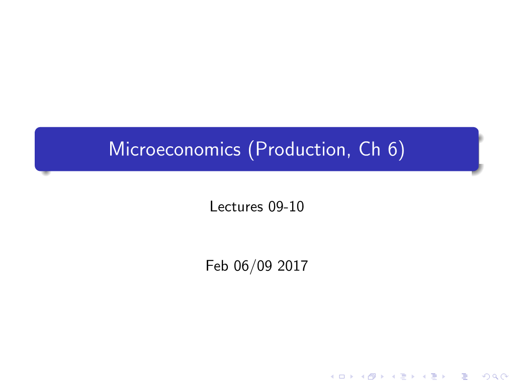 Microeconomics (Production, Ch 6)