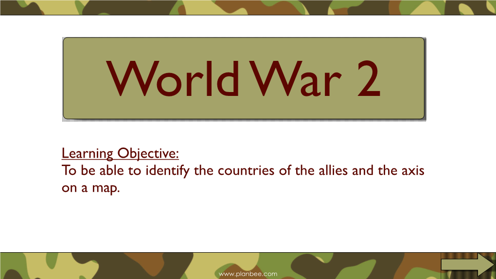 To Be Able to Identify the Countries of the Allies and the Axis on a Map