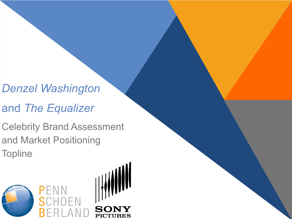 Denzel Washington and the Equalizer Celebrity Brand Assessment and Market Positioning Topline