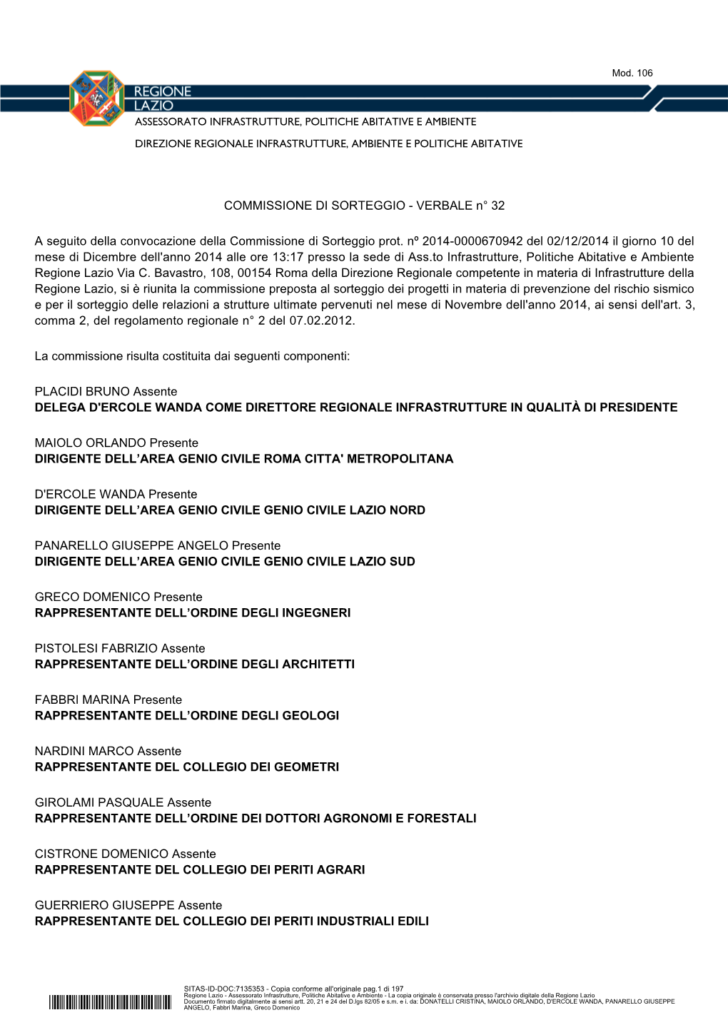 VERBALE N° 32 a Seguito Della Convocazione Della Commissione Di Sorteggio Prot. Nº 2014-0000670942