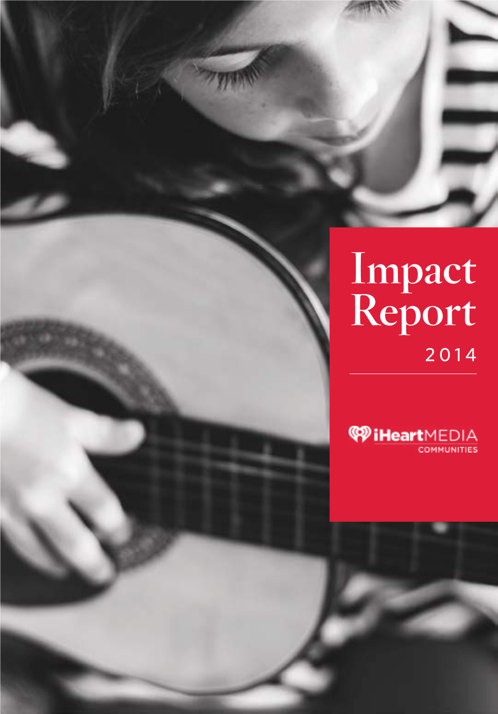 Impact Report 2014 Iheartmedia Communities ™ Impact Report 2014 Contents