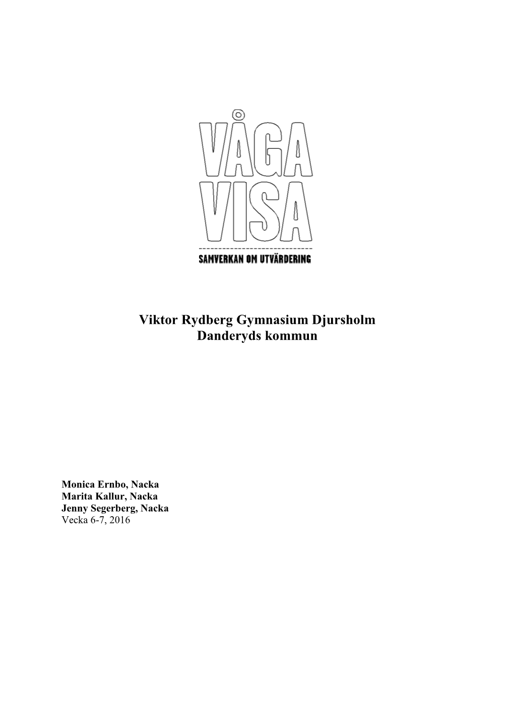 Våga Visa Observationsrapport 2016