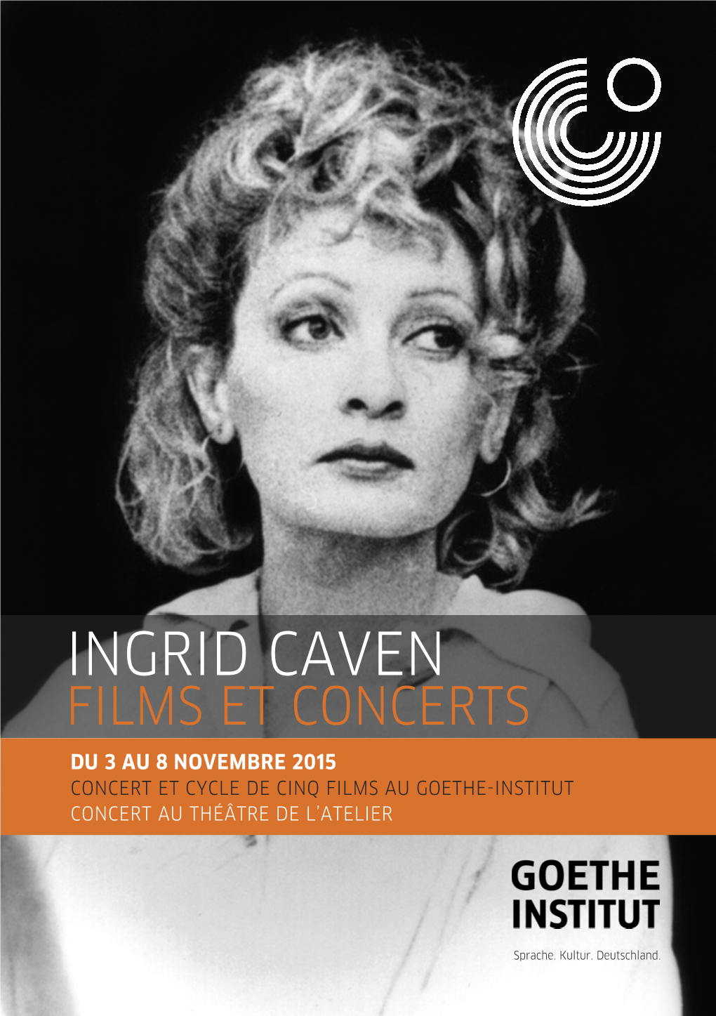 Ingrid Caven Films Et Concerts Du 3 Au 8 Novembre 2015 Concert Et Cycle De Cinq Films Au Goethe^Institut Concert Au Théâtre De L’Atelier