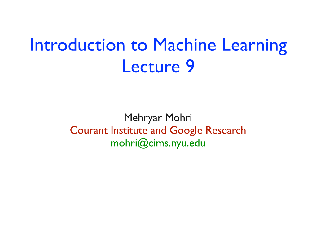 Introduction to Machine Learning Lecture 9