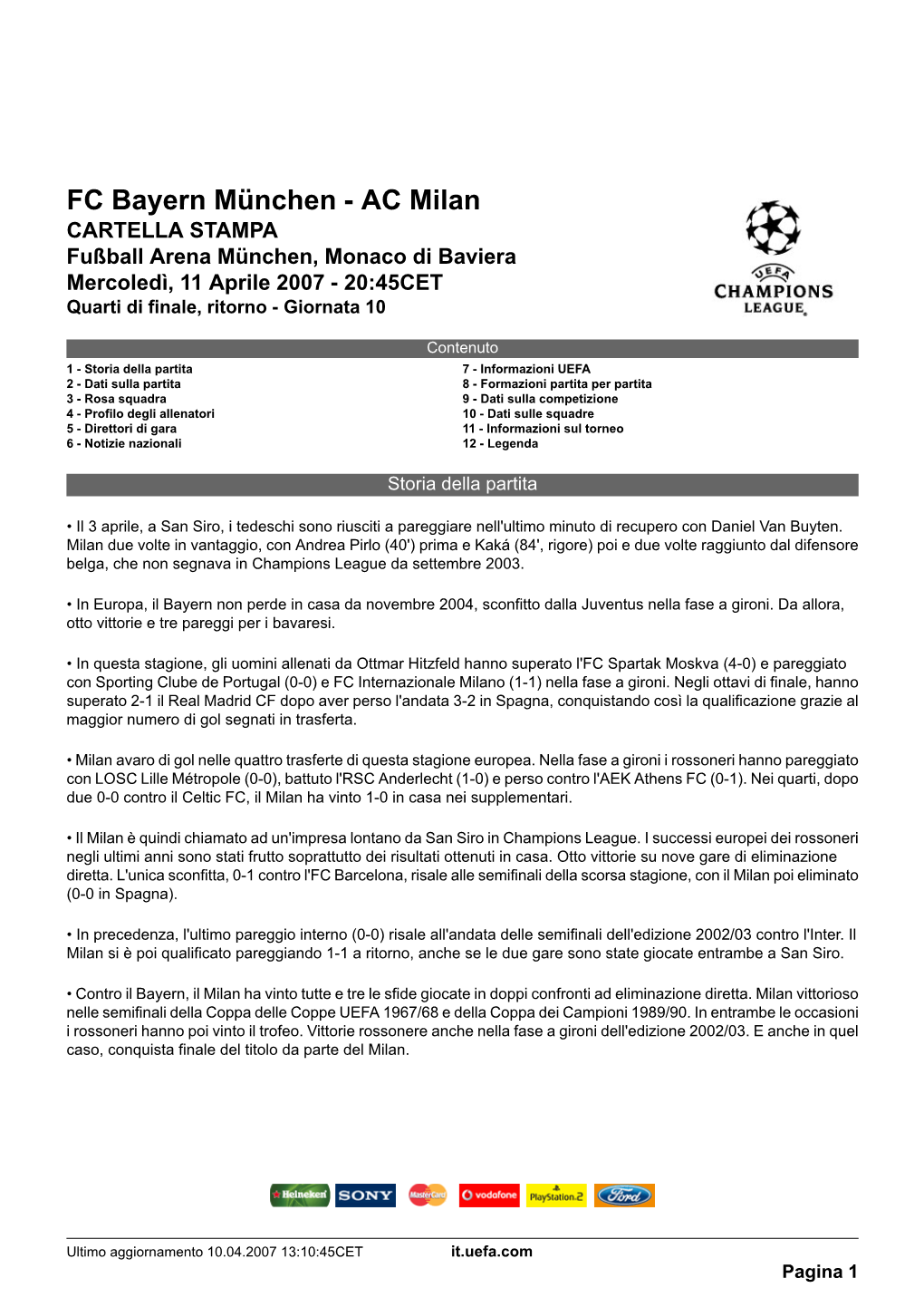 FC Bayern München - AC Milan CARTELLA STAMPA Fußball Arena München, Monaco Di Baviera Mercoledì, 11 Aprile 2007 - 20:45CET Quarti Di Finale, Ritorno - Giornata 10