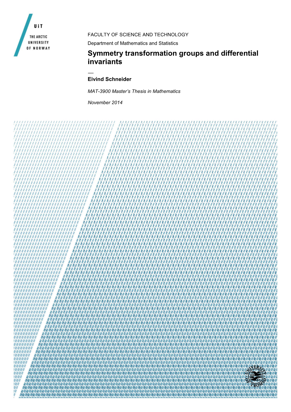 Symmetry Transformation Groups and Differential Invariants — Eivind Schneider