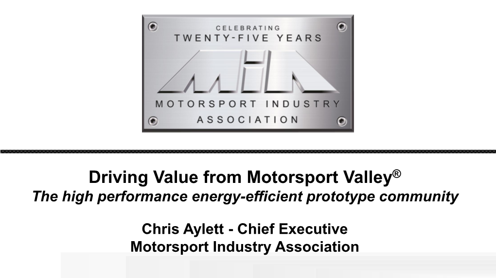 Driving Value from Motorsport Valley® the High Performance Energy-Efficient Prototype Community