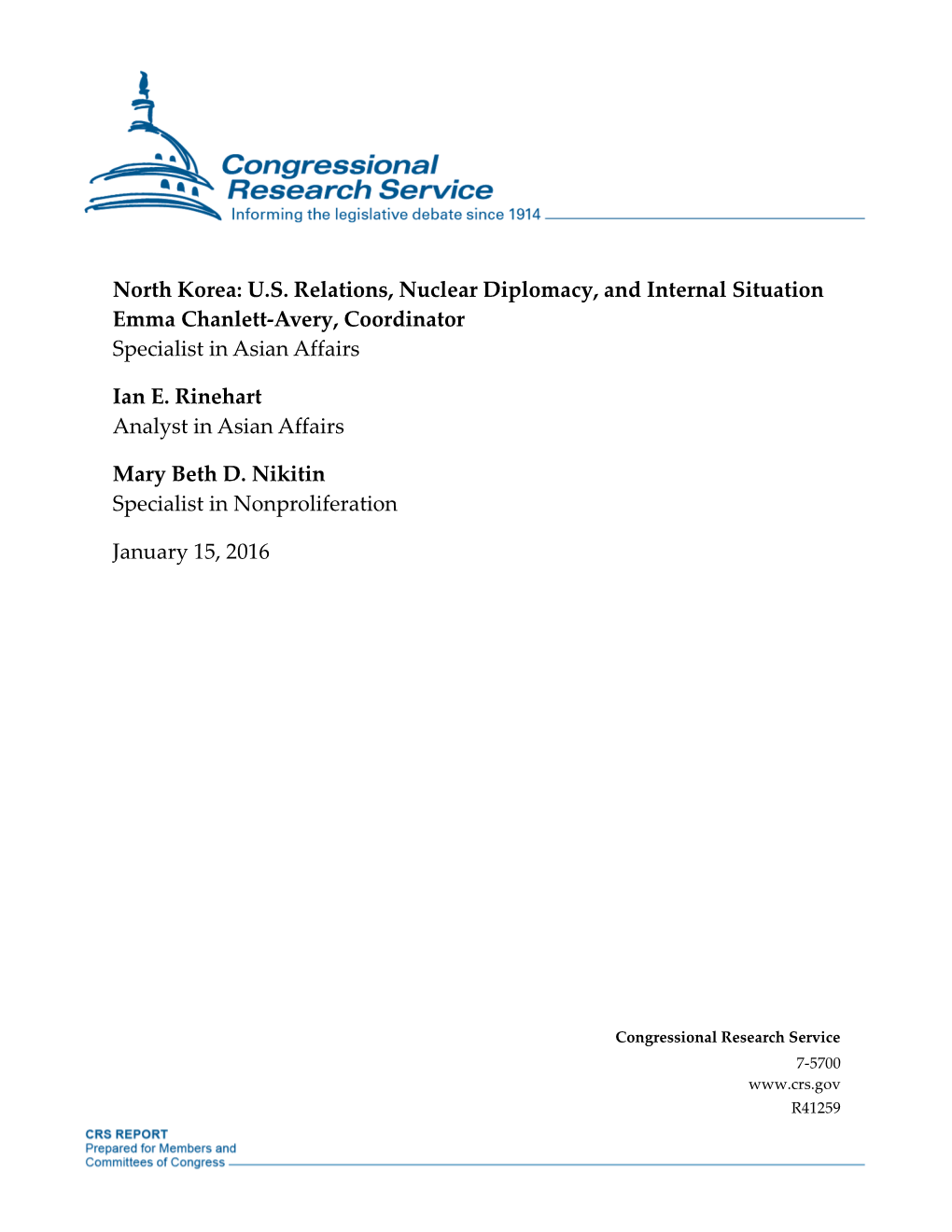 North Korea: U.S. Relations, Nuclear Diplomacy, and Internal Situation Emma Chanlett-Avery, Coordinator Specialist in Asian Affairs