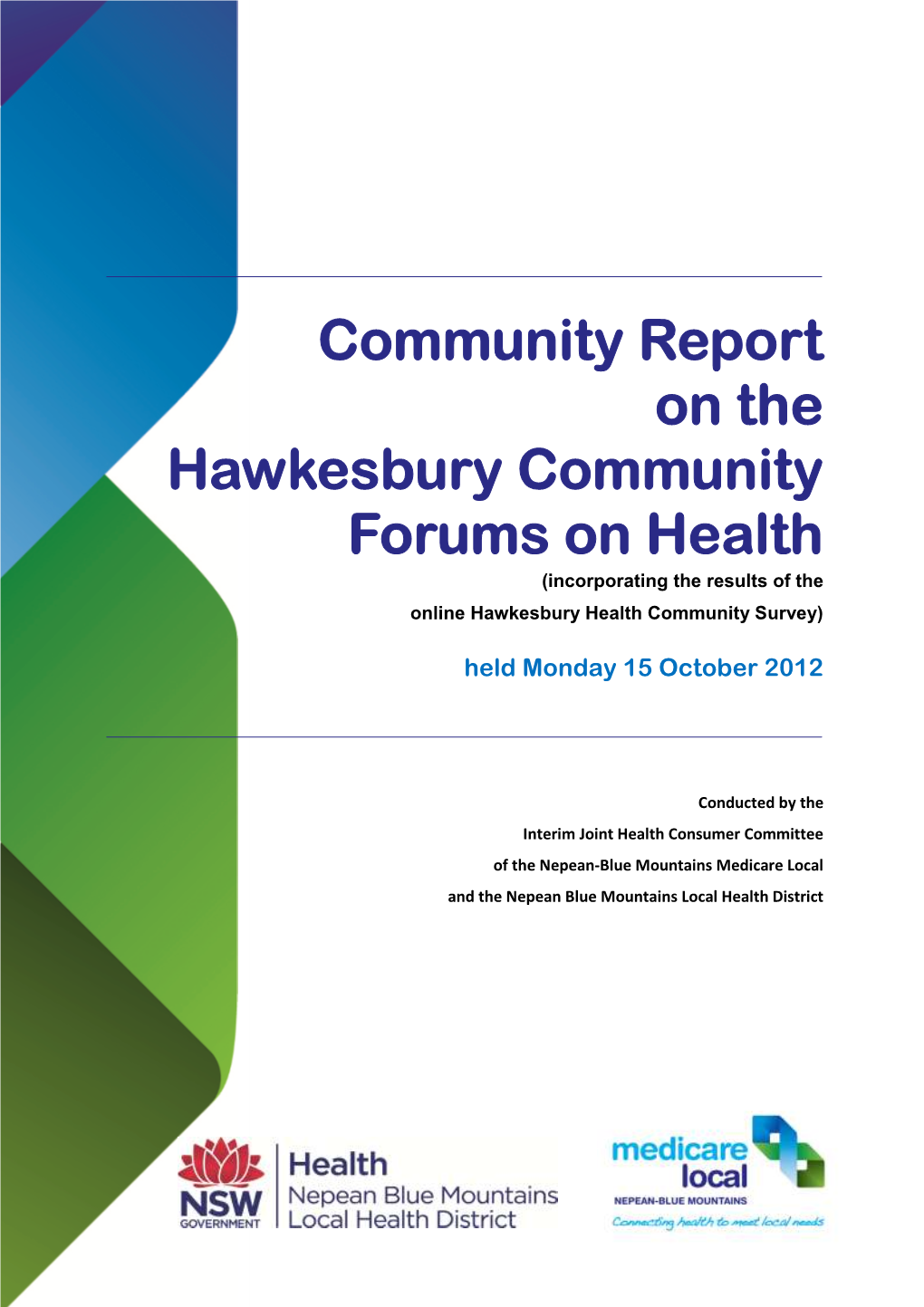 Community Report on the Hawkesbury Community Forums on Health (Incorporating the Results of the Online Hawkesbury Health Community Survey)