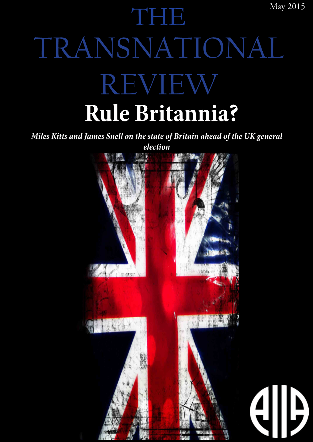 TRANSNATIONAL REVIEW Rule Britannia? Miles Kitts and James Snell on the State of Britain Ahead of the UK General Election