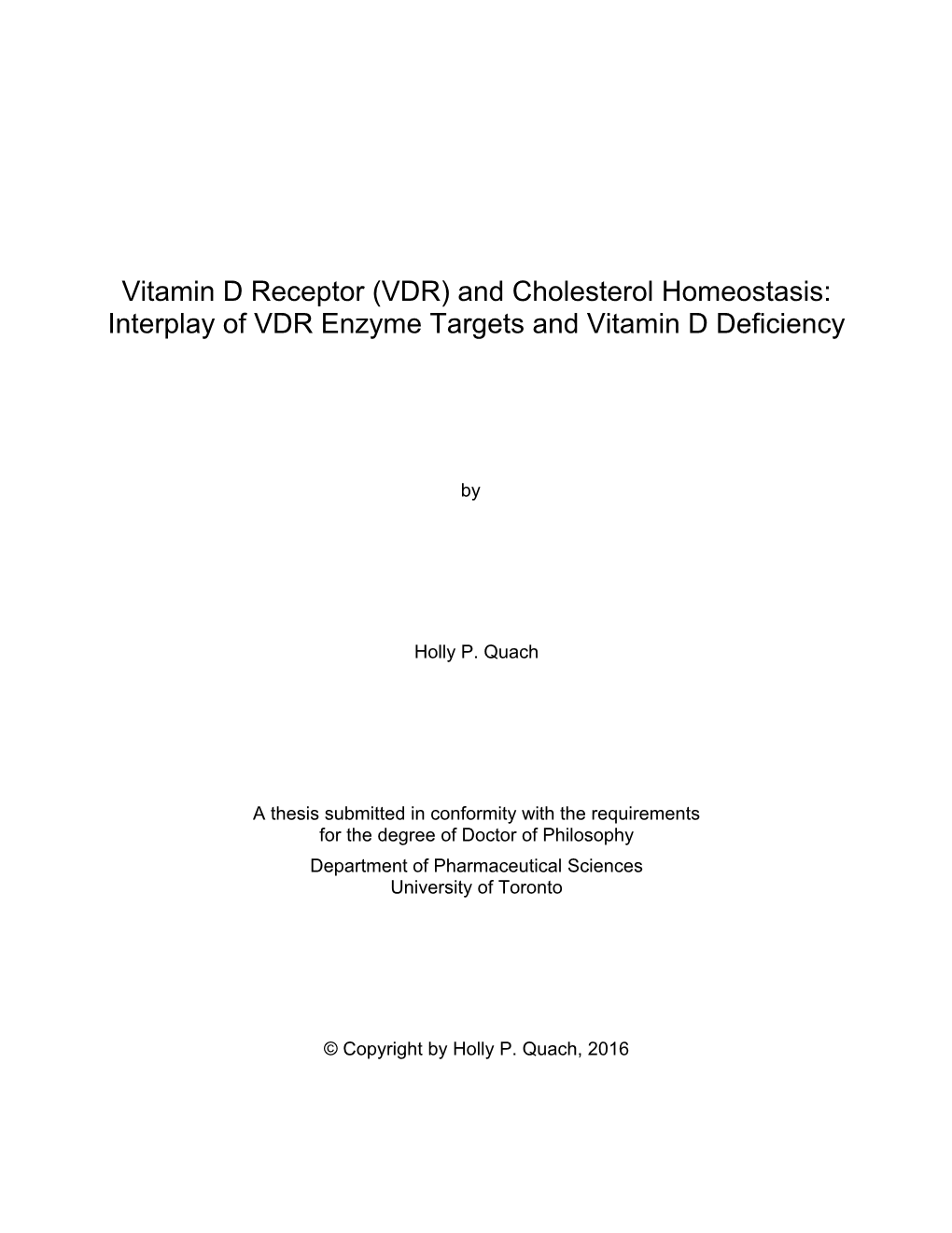 Vitamin D Receptor (VDR) and Cholesterol Homeostasis: Interplay of VDR Enzyme Targets and Vitamin D Deficiency