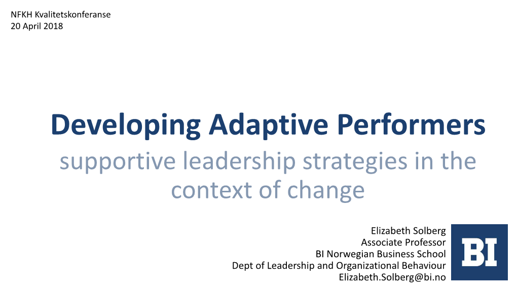 Developing Adaptive Performers Supportive Leadership Strategies in the Context of Change