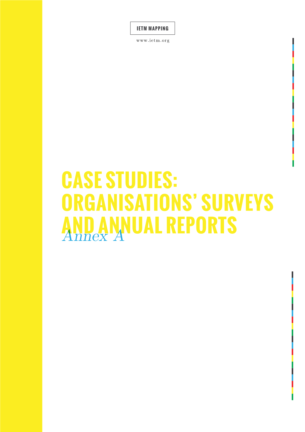 Case Studies: Organisations’ Surveys Annexand Annual a Reports Ietm Mapping