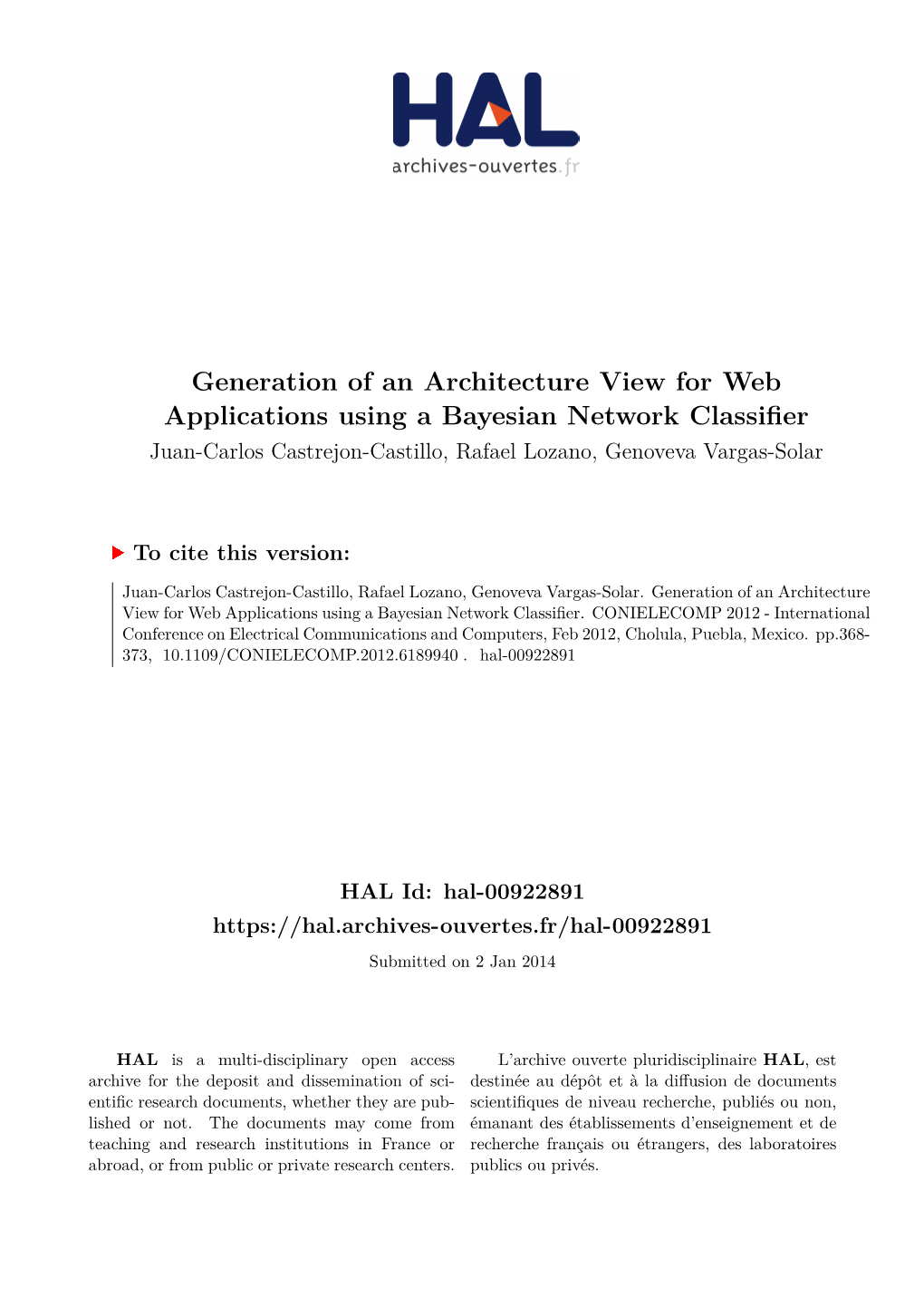 Generation of an Architecture View for Web Applications Using a Bayesian Network Classifier Juan-Carlos Castrejon-Castillo, Rafael Lozano, Genoveva Vargas-Solar