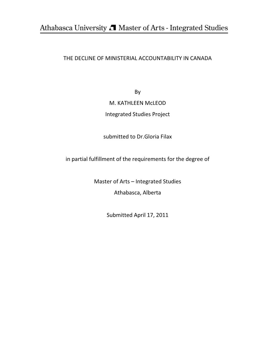 THE DECLINE of MINISTERIAL ACCOUNTABILITY in CANADA by M. KATHLEEN Mcleod Integrated Studies Project Submitted to Dr.Gloria