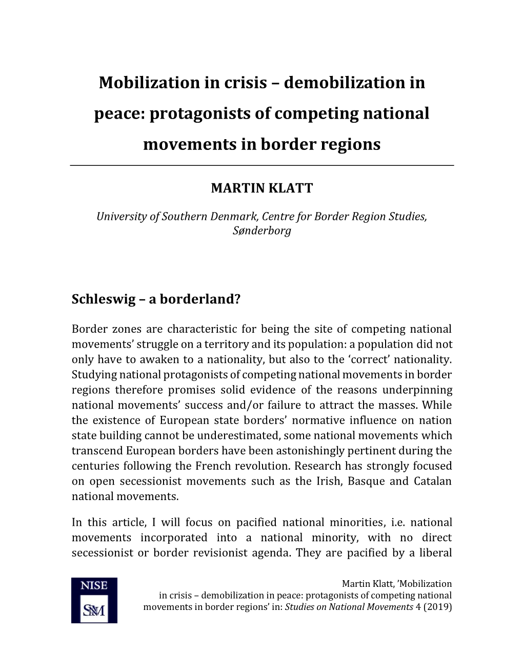 Mobilization in Crisis – Demobilization in Peace: Protagonists of Competing National Movements in Border Regions