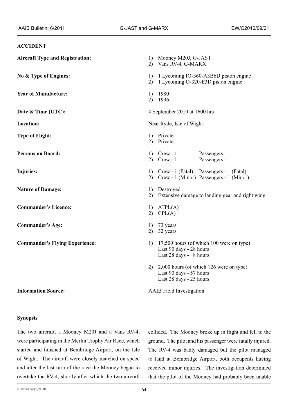 1) Mooney M20J, G-JAST 2) Vans RV-4, G-MARX No & Type of Engines