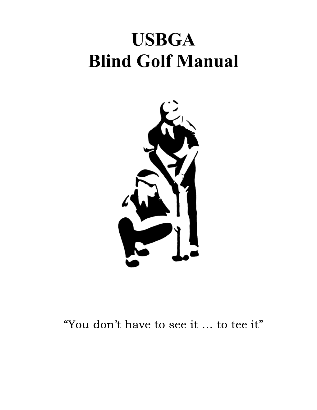 Blind Golf Learning and Playing the Game