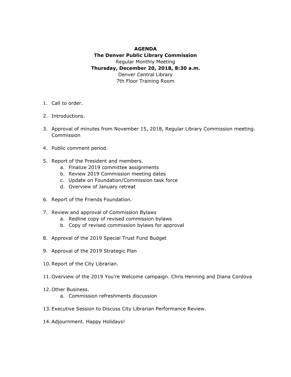 AGENDA the Denver Public Library Commission Regular Monthly Meeting Thursday, December 20, 2018, 8:30 A.M