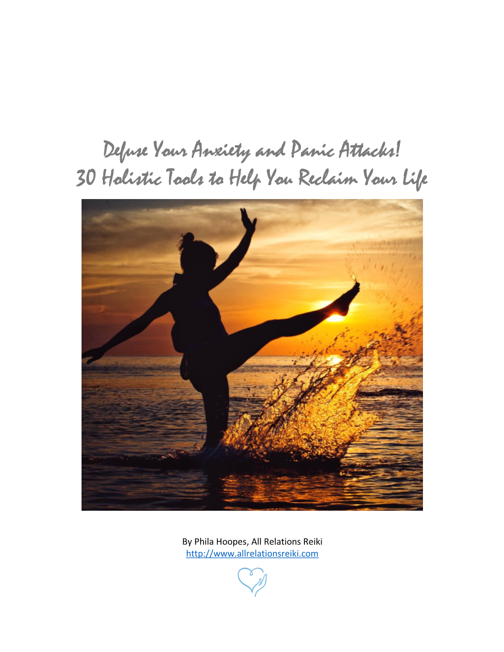 Defuse Your Anxiety and Panic Attacks! 30 Holistic Tools to Help You Reclaim Your Life