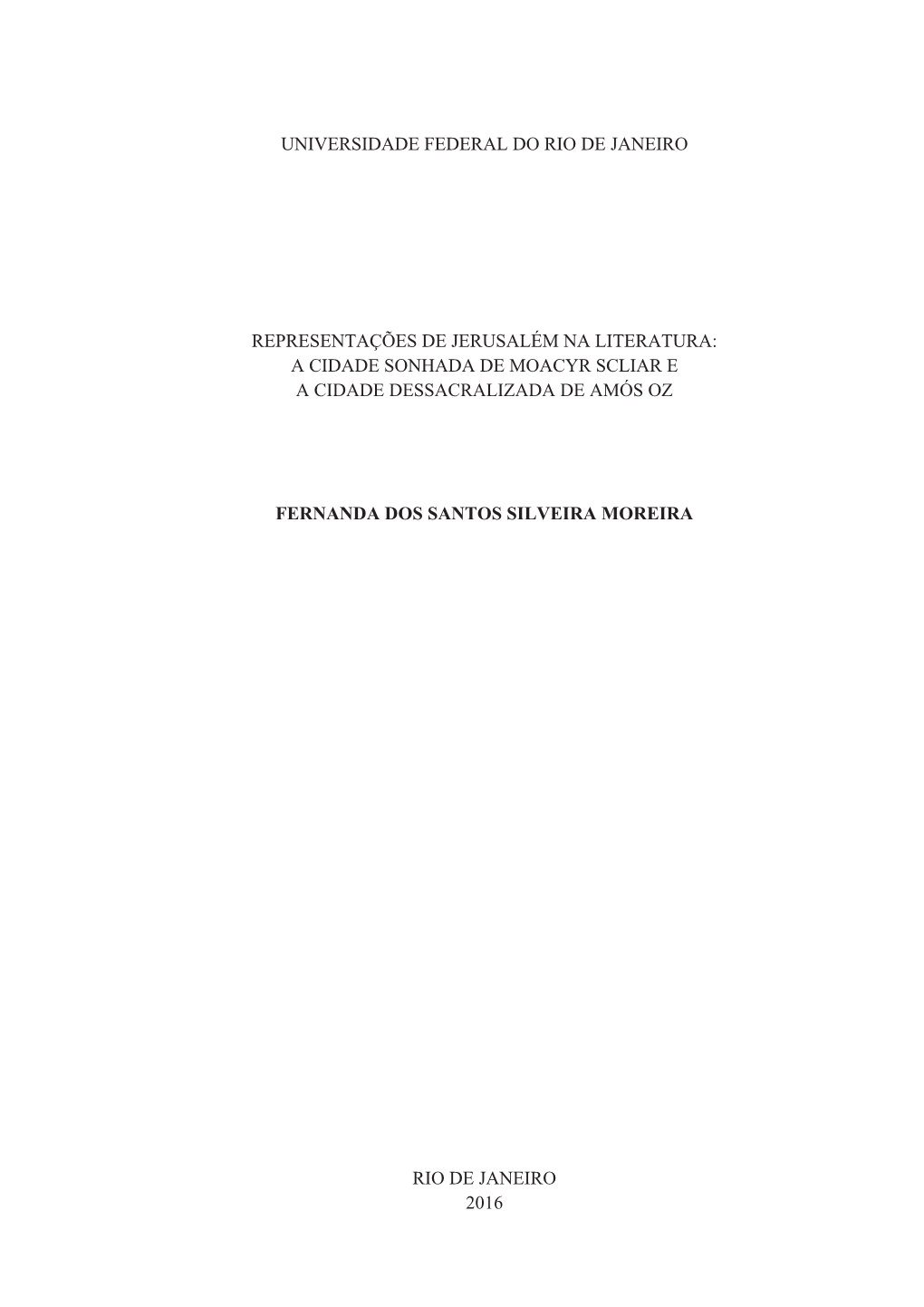 Representações De Jerusalém Na Literatura: a Cidade Sonhada De Moacyr Scliar E a Cidade Dessacralizada De Amós Oz
