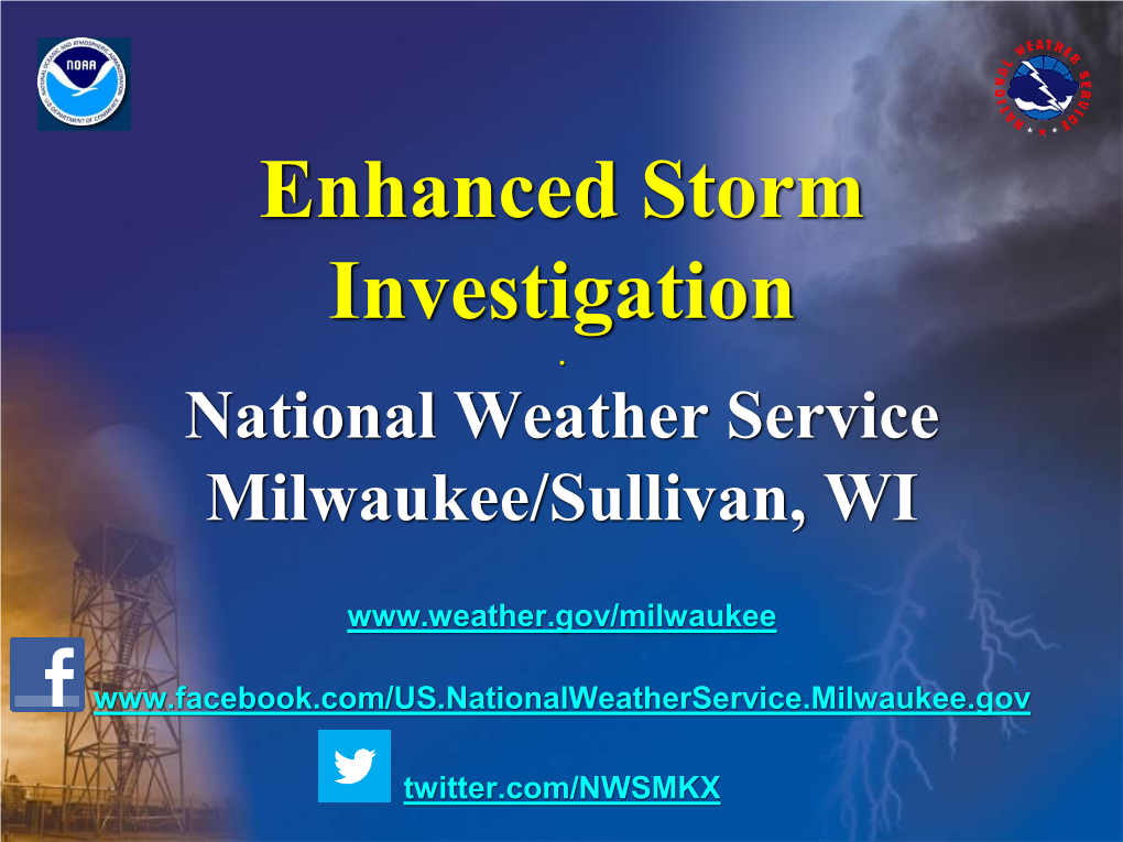 Enhanced Storm Investigation