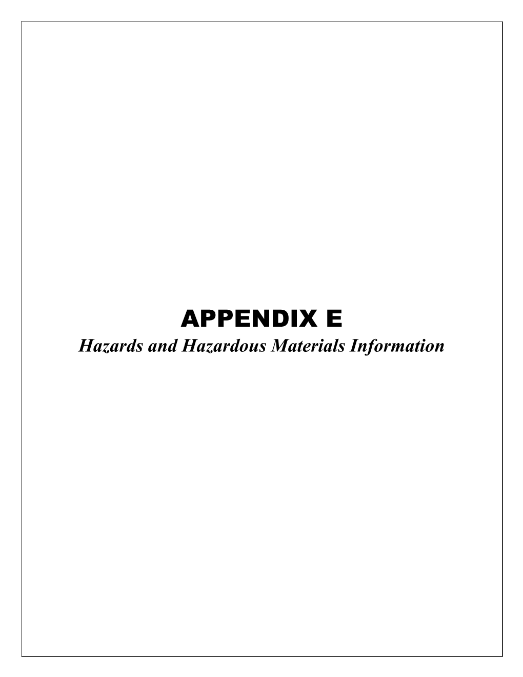 APPENDIX E Hazards and Hazardous Materials Information