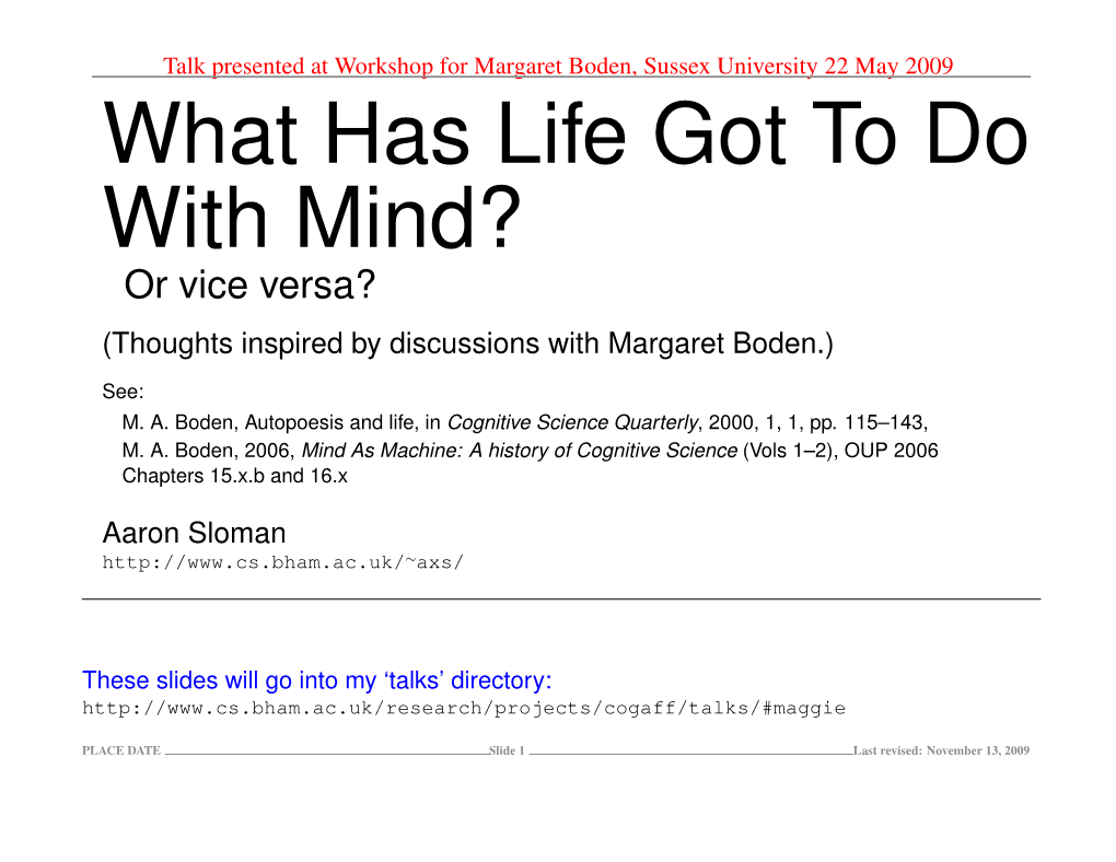 What Has Life Got to Do with Mind? Or Vice Versa? (Thoughts Inspired by Discussions with Margaret Boden.)