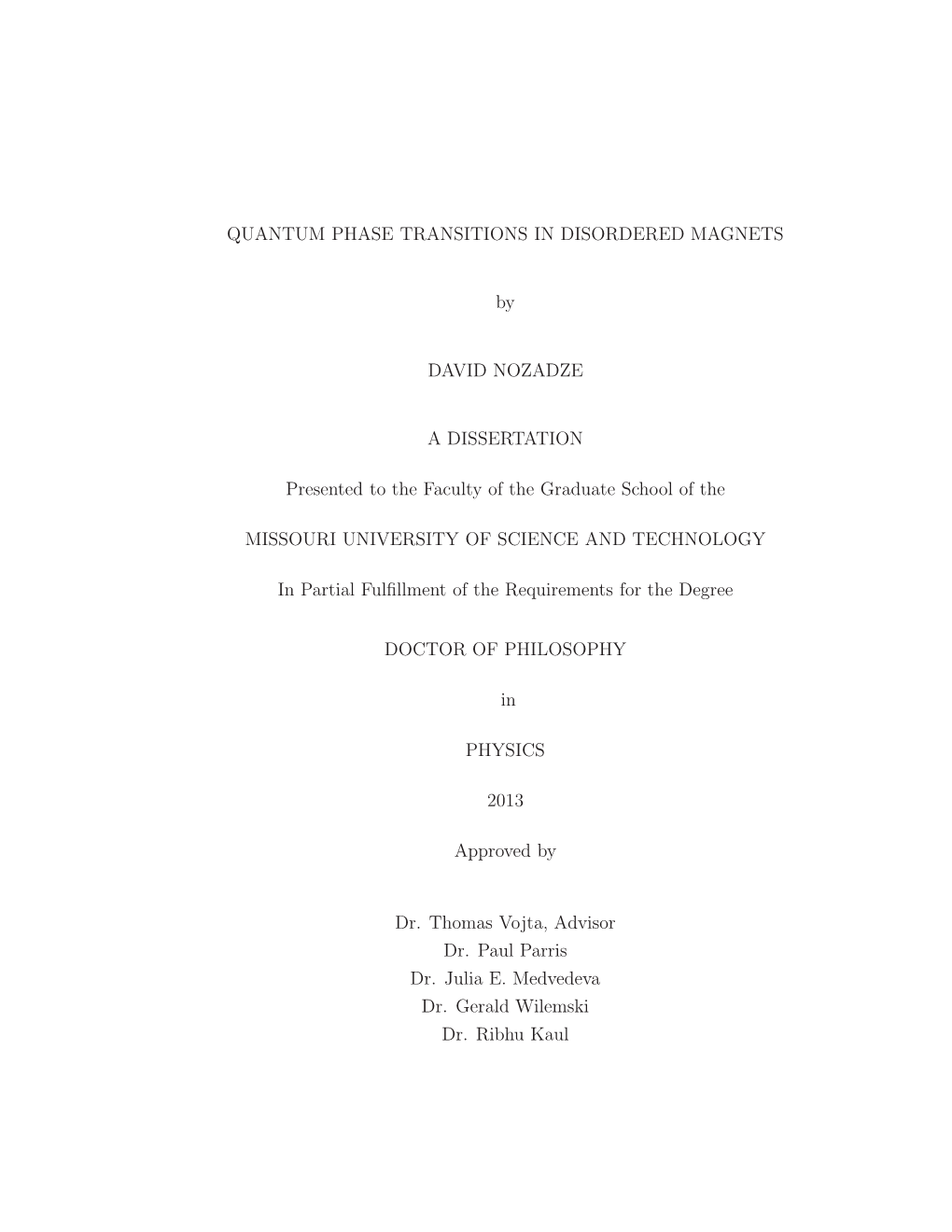 QUANTUM PHASE TRANSITIONS in DISORDERED MAGNETS by DAVID NOZADZE a DISSERTATION Presented to the Faculty of the Graduate School