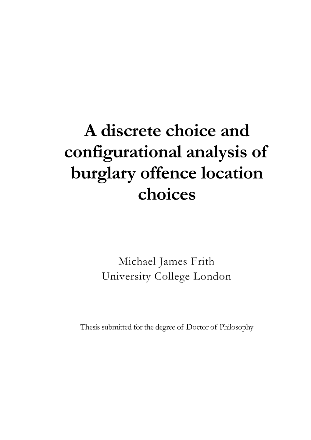 A Discrete Choice and Configurational Analysis of Burglary Offence Location Choices