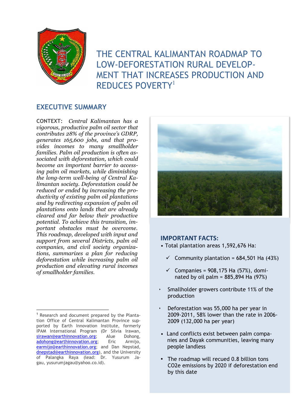 The Central Kalimantan Roadmap to Low-Deforestation Rural Develop- Ment That Increases Production and Reduces Poverty1