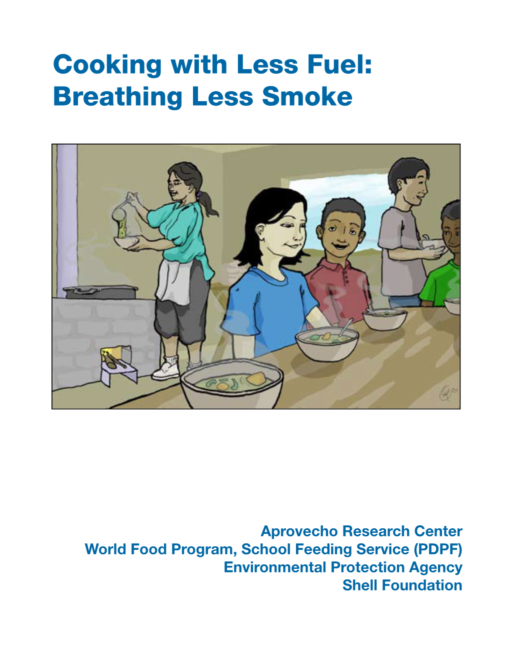 Cooking with Less Fuel: Breathing Less Smoke