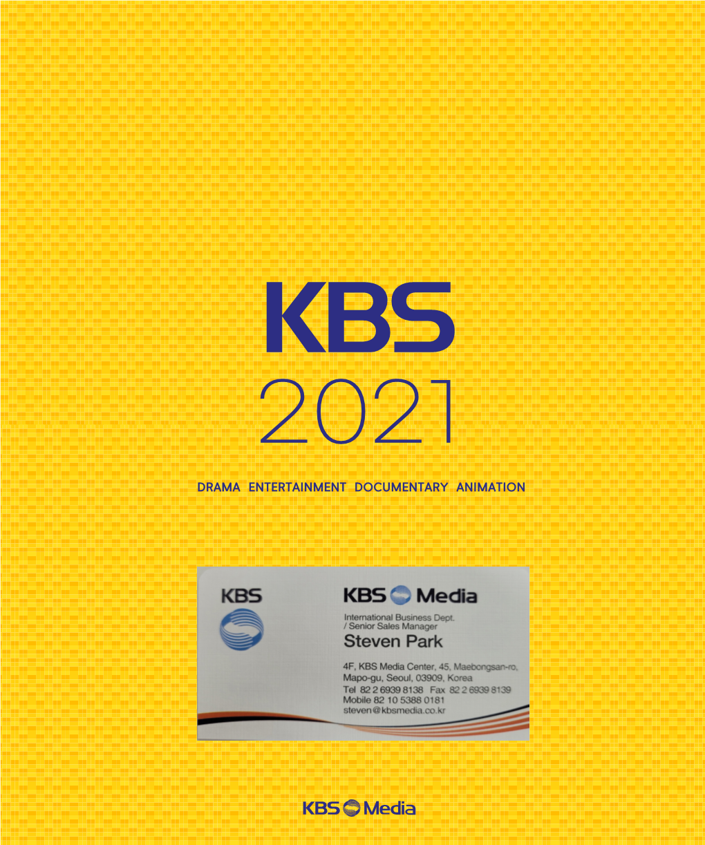 DRAMA ENTERTAINMENT DOCUMENTARY ANIMATION About KBS Media