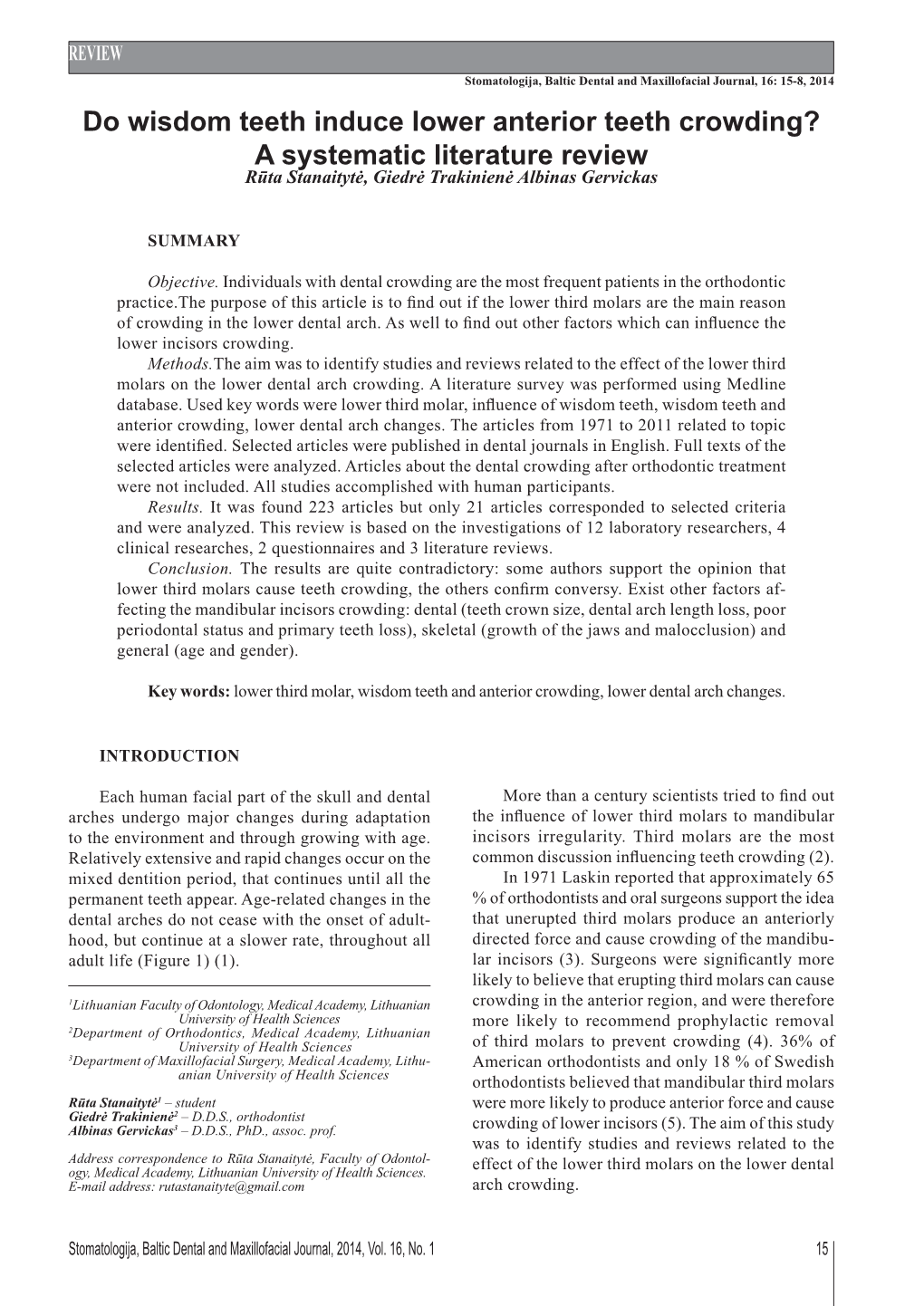 Do Wisdom Teeth Induce Lower Anterior Teeth Crowding? a Systematic Literature Review Rūta Stanaitytė, Giedrė Trakinienė Albinas Gervickas