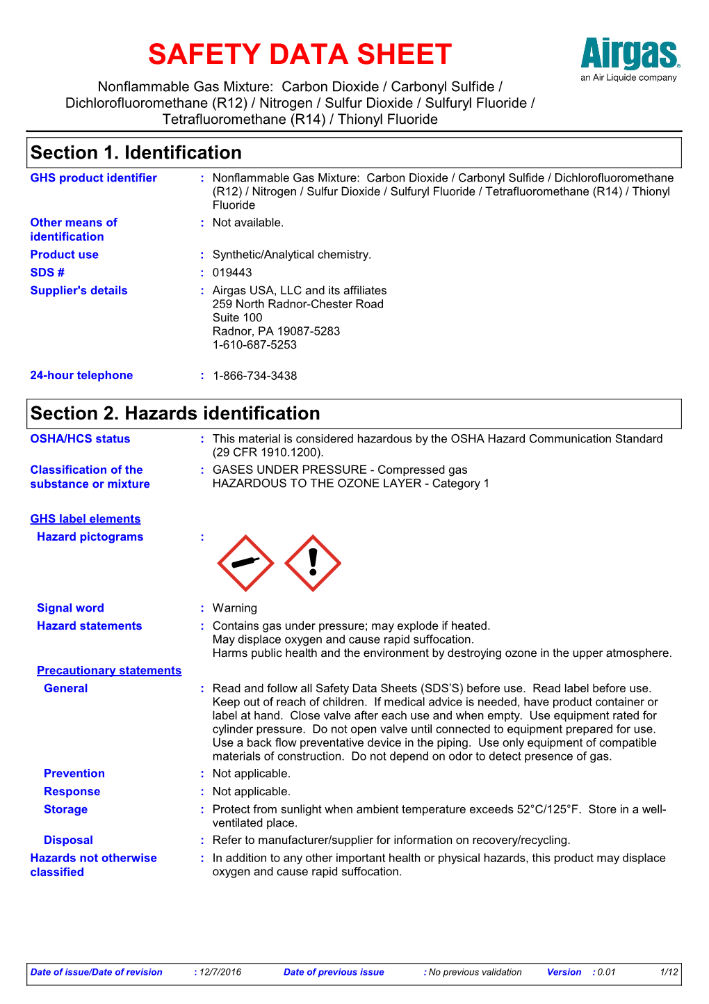 Section 2. Hazards Identification OSHA/HCS Status : This Material Is Considered Hazardous by the OSHA Hazard Communication Standard (29 CFR 1910.1200)