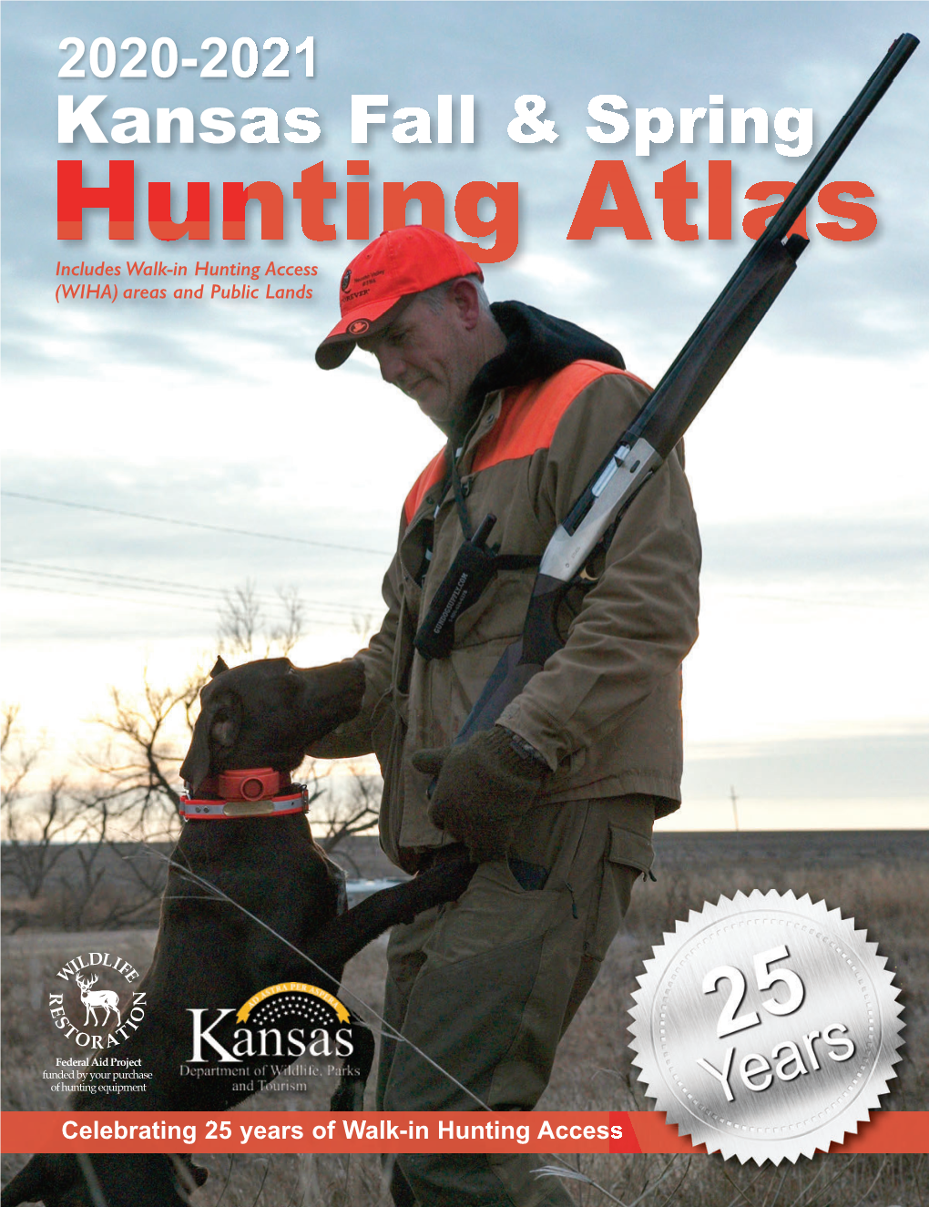 2020-2021 Kansas Fall & Spring Hunting Atlas Includes Walk-In Hunting Access (WIHA) Areas and Public Lands