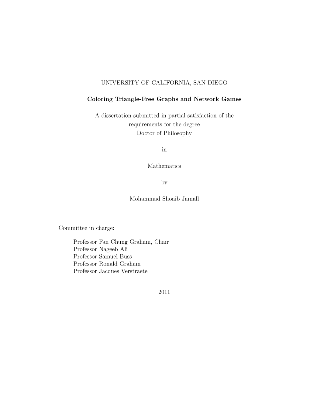 UNIVERSITY of CALIFORNIA, SAN DIEGO Coloring Triangle-Free Graphs and Network Games a Dissertation Submitted in Partial Satisfac