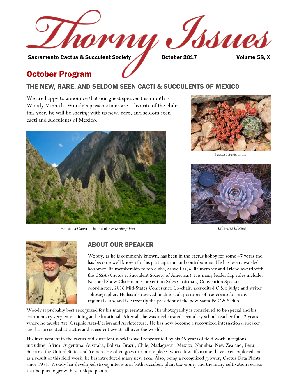 October Program the NEW, RARE, and SELDOM SEEN CACTI & SUCCULENTS of MEXICO We Are Happy to Announce That Our Guest Speaker This Month Is Woody Minnich