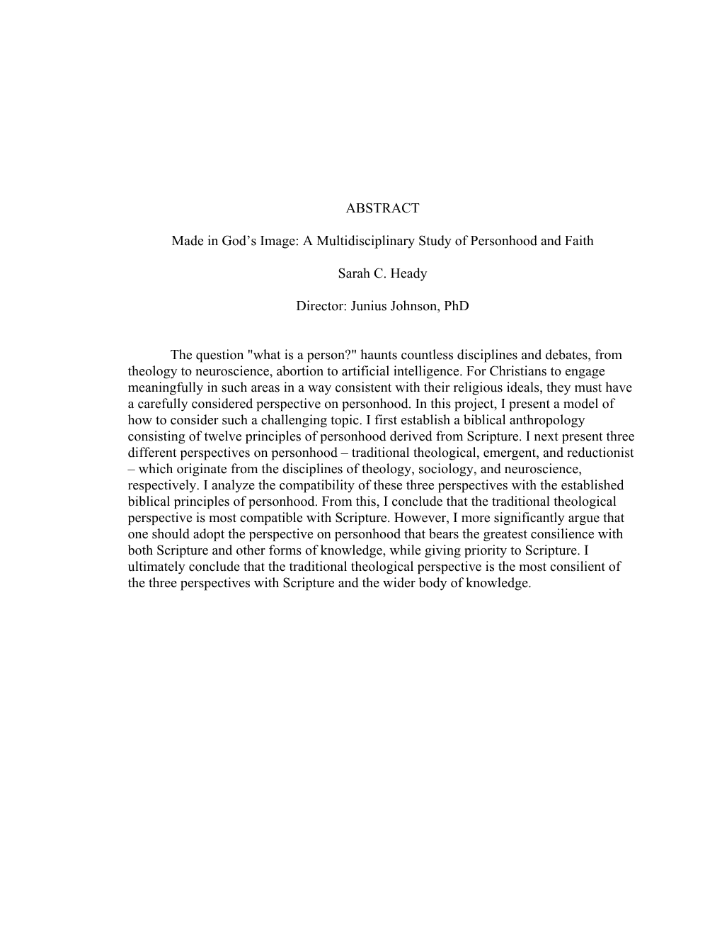 ABSTRACT Made in God's Image: a Multidisciplinary Study of Personhood and Faith Sarah C. Heady Director: Junius Johnson, Phd T