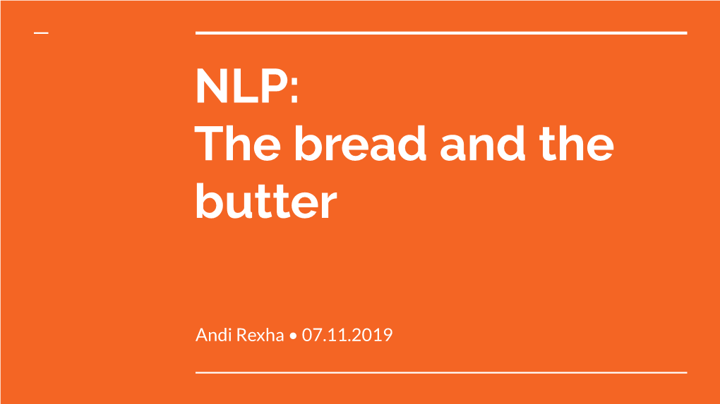 NLP: the Bread and the Butter
