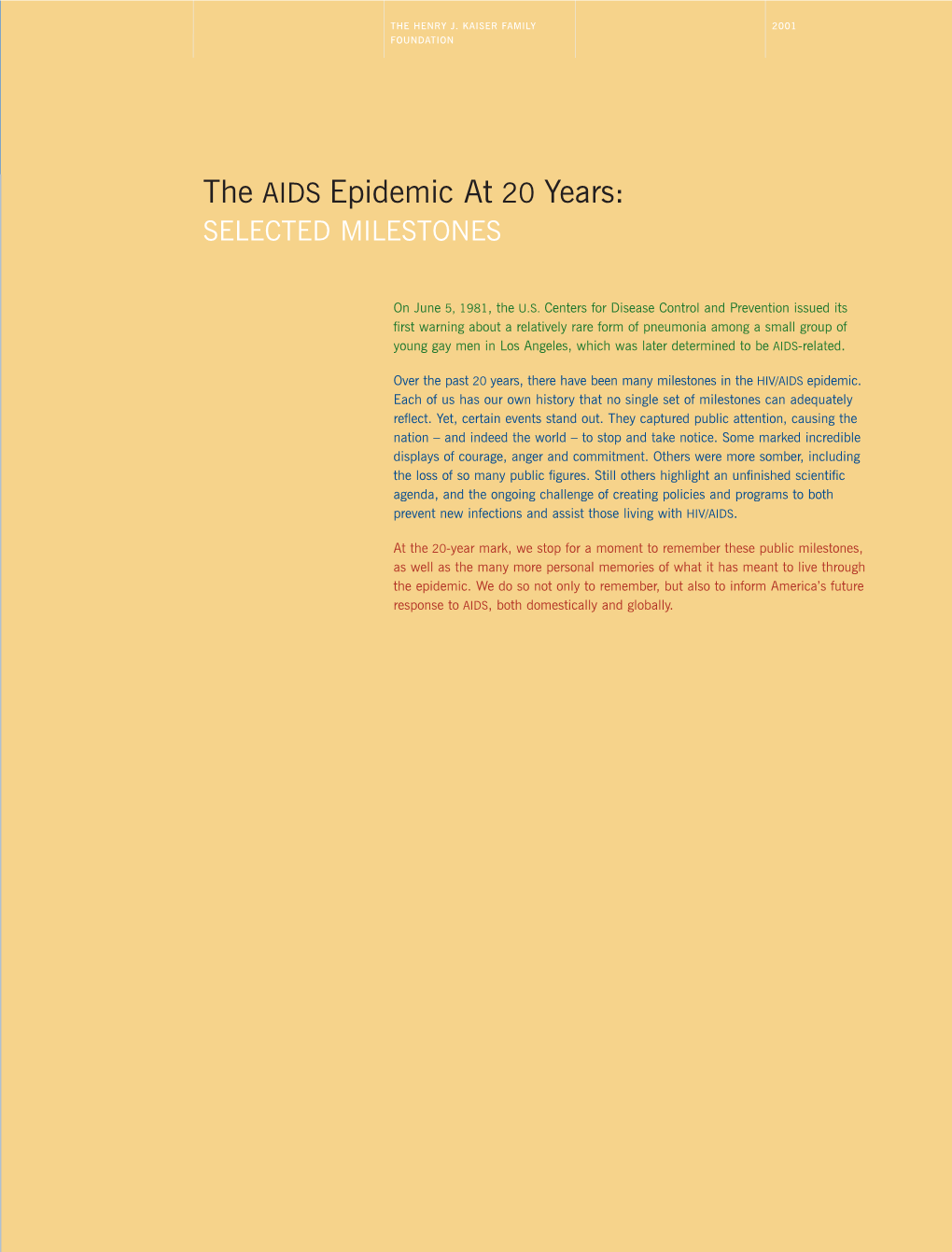 The AIDS Epidemic at 20 Years: in the FIRST SIX MONTHS… SELECTED MILESTONES