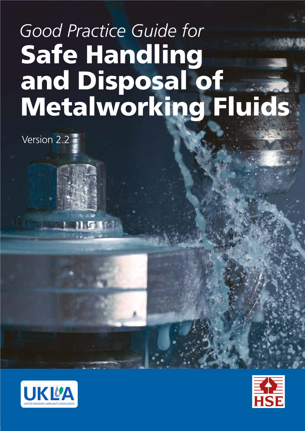 UKLA HSE Good Practice Guide for Safe Handling and Disposal of Metalworking Fluids