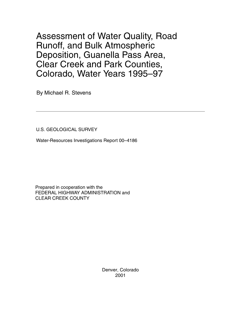 Assessment of Water Quality, Road Runoff, and Bulk Atmospheric Deposition, Guanella Pass Area, Clear Creek and Park Counties, Colorado, Water Years 1995–97