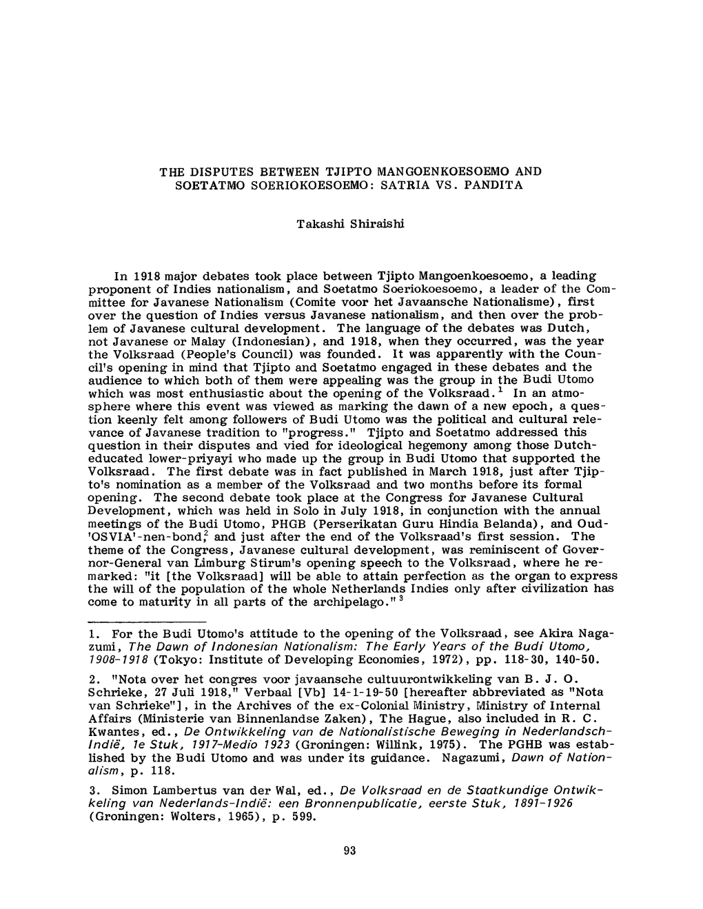 THE DISPUTES BETWEEN TJIPTO MANGOENKOESOEMO and SOETATMO SOERIOKOESOEMO: SATRIA VS. PANDITA Takashi Shiraishi in 1918 Major Deba