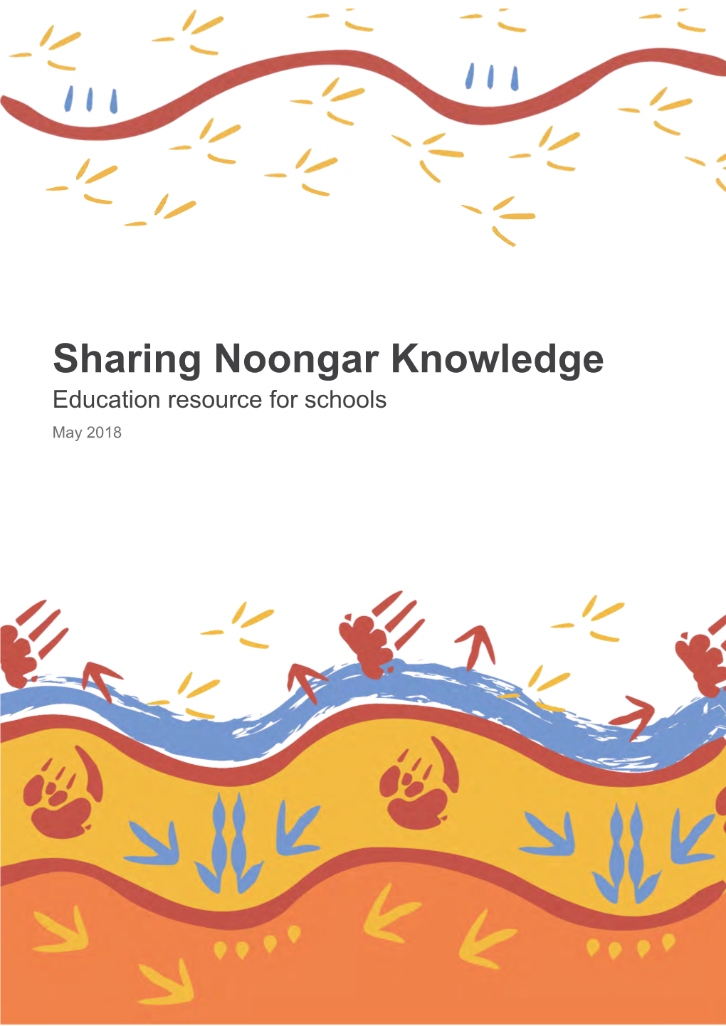 Sharing Noongar Knowledge Education Resource for Schools May 2018