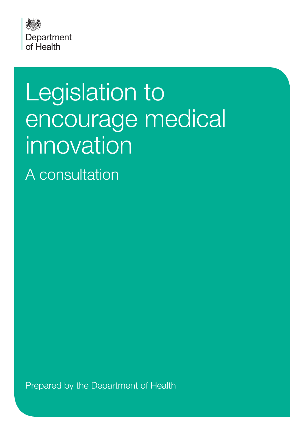 Legislation to Encourage Medical Innovation – a Consultation