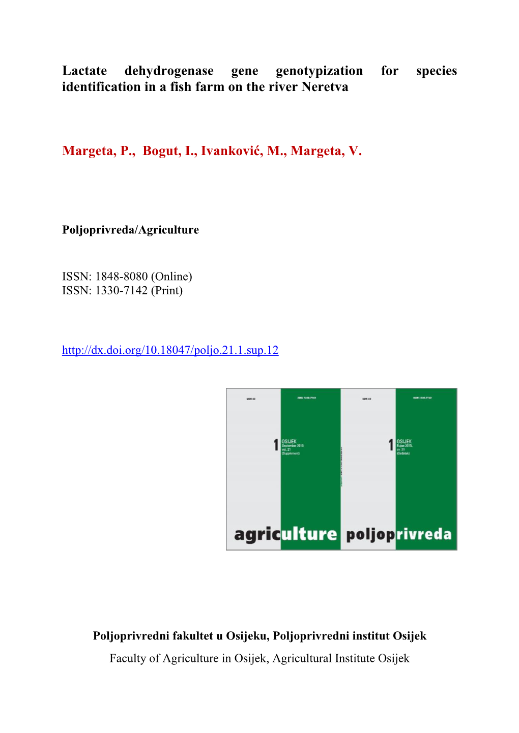 Lactate Dehydrogenase Gene Genotypization for Species Identification in a Fish Farm on the River Neretva Margeta, P., Bogut, I