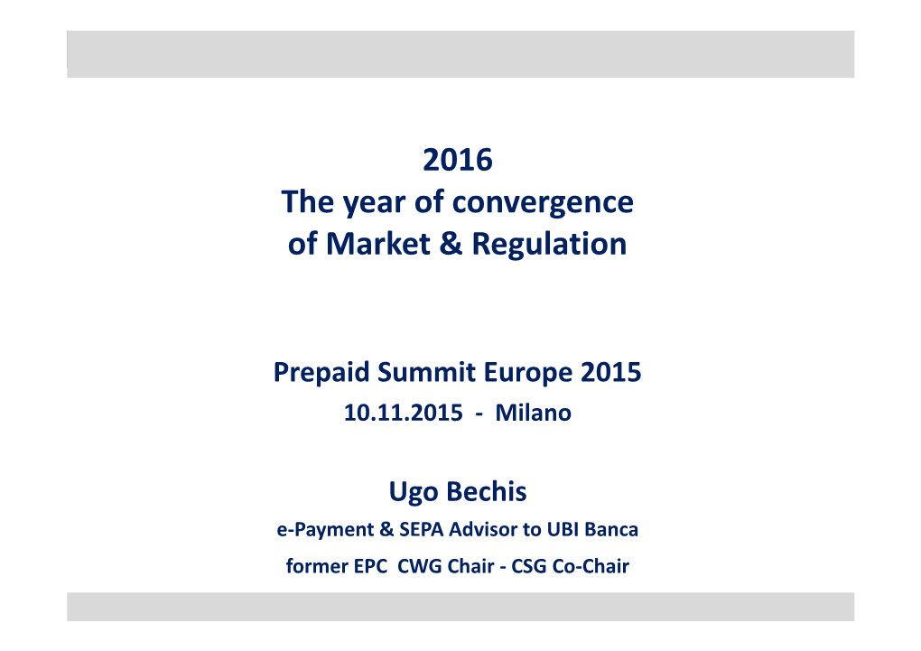 Ugo Bechis E-Payment & SEPA Advisor to UBI Banca Former EPC CWG Chair - CSG Co-Chair